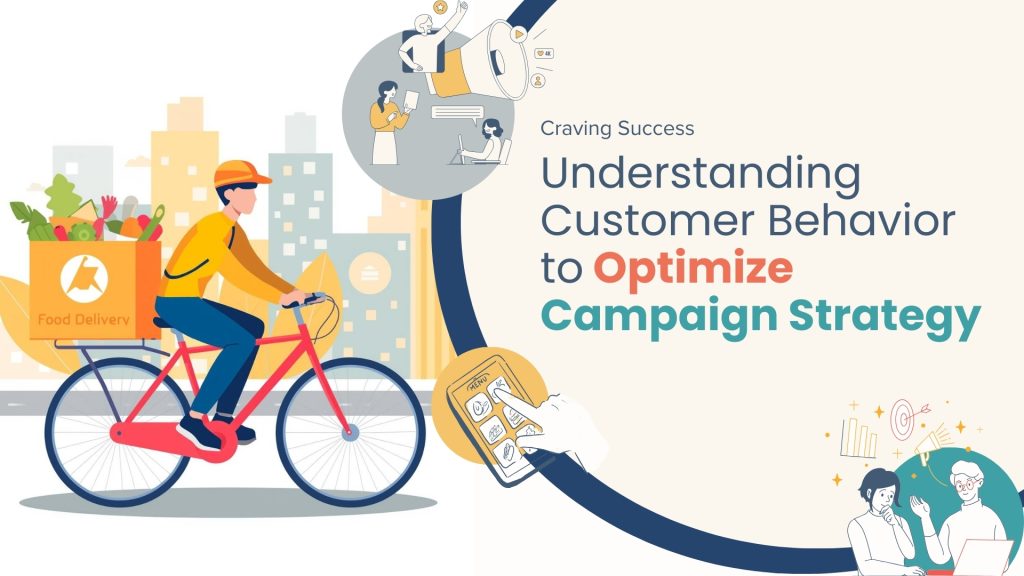 Food Delivery Co Marketing Strategy Banner for "Craving Success: Understanding Customer Behavior to Optimize Campaign Strategy"